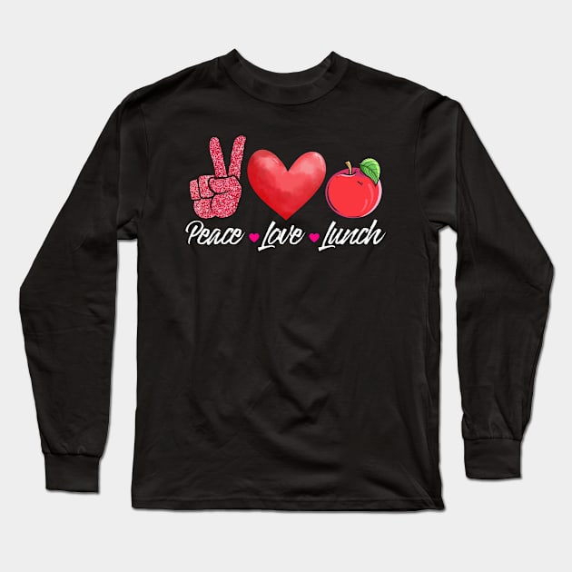 Lunch Lady Peace Love Lunch Lunch Lady Long Sleeve T-Shirt by Caskara